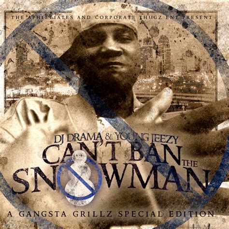 young jeezy snowman album|can't ban the snowman.